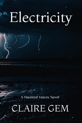 Electricity: A Haunted Voices Novel
