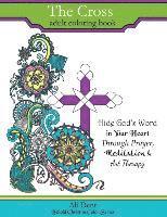 bokomslag The Cross Adult Coloring Book: Hide God's Word in your heart through prayer, meditation and art therapy