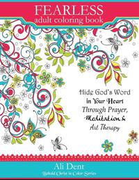bokomslag Fearless Adult Coloring Book: Hide God's Word in Your Heart Through Prayer, Mediation and Art Therapy
