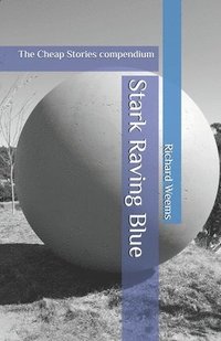 bokomslag Stark Raving Blue: The Cheap Stories compendium