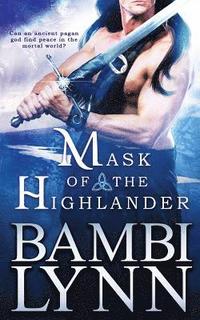 bokomslag Mask of the Highlander, 2nd Edition: A Gods of the Highlands Novel