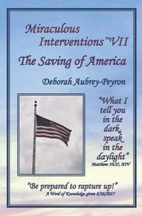 bokomslag Miraculous Interventions VII, The Saving of America