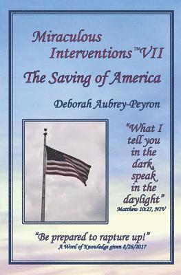 Deborah Aubrey-Peyron - Miraculous Interventions VII, The Saving of America, Häftad