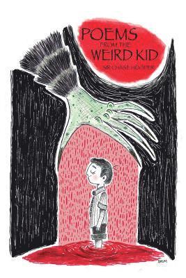 Poems from the Weird Kid 1