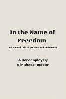 Chase Hooper, Sir Chase Hooper, Lisa Bryan - In the Name of Freedom, Häftad