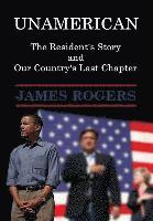 James Rogers - UnAmerican, Inbunden