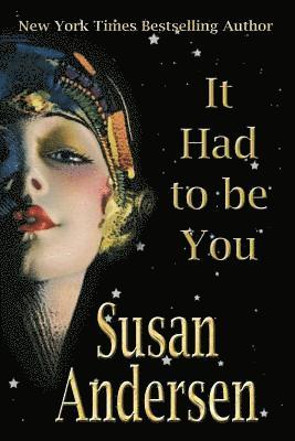 Susan Andersen - It Had To Be You, Häftad