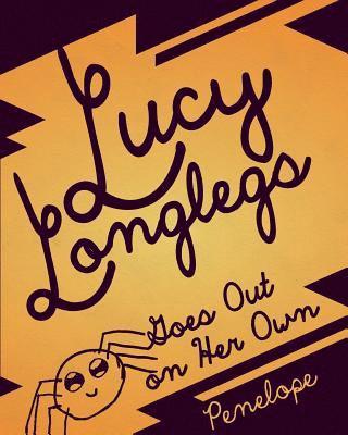 Lucy Longlegs Goes Out on Her Own 1