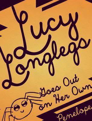 Lucy Longlegs Goes Out on Her Own 1