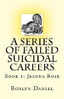bokomslag A Series of Failed Suicidal Careers: Book 1: Jeanna Rose