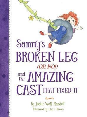 Sammy's Broken Leg (Oh No|) and the Amazing Cast That Fixed it 1