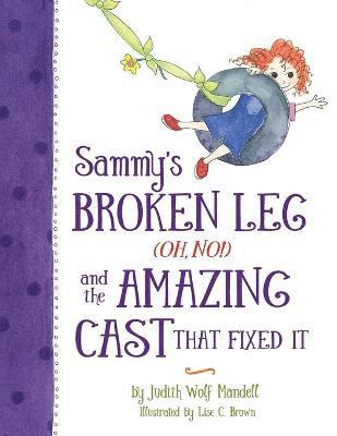 Sammy's Broken Leg (Oh, No!) and the Amazing Cast That Fixed It 1