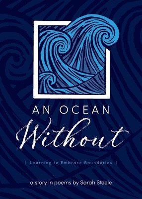 bokomslag An Ocean Without: Learning to Embrace Boundaries: A Story in Poems