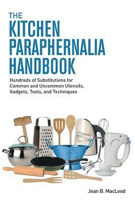 The Kitchen Paraphernalia Handbook 1