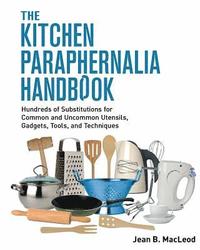 bokomslag The Kitchen Paraphernalia Handbook