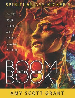 bokomslag Boom Book: Ignite Your Intentions and Create Blazing Results