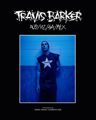 Travis Barker - Travis Barker: Aus/Nz/Sa/MX, Inbunden