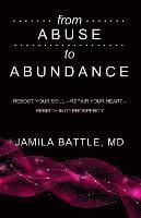 bokomslag from Abuse to Abundance: Reboot Your Soul, Repair Your Heart, Rebirth into Prosperity