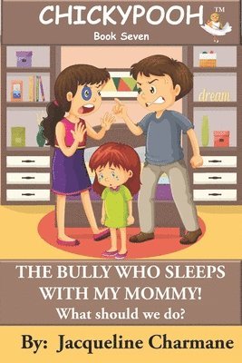 bokomslag The Bully Who Sleeps With My Mommy!: What Should We Do?