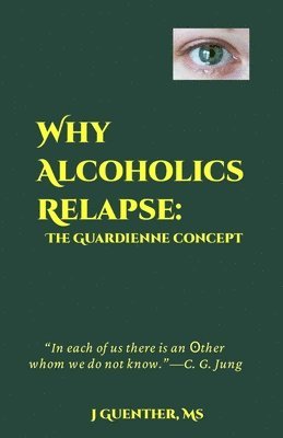 Why Alcoholics Relapse 1