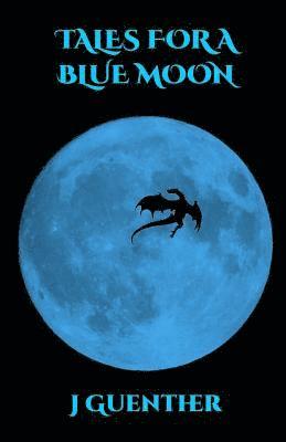 J. Guenther - Tales For a Blue Moon, Häftad