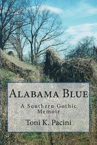 bokomslag Alabama Blue: A Southern Gothic Memoir