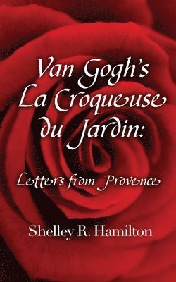 Shelley R Hamilton, Shelley R. Hamilton - Van Gogh's La Croqueuse du Jardin, Häftad