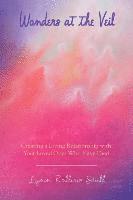 bokomslag Wonders at the Veil: Creating a Living Relationship with Your Loved Ones Who Have Died