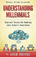 bokomslag Understanding Millennials: A guide to working with todays generation