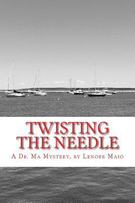 bokomslag Twisting the Needle: A Dr. Ma Mystery