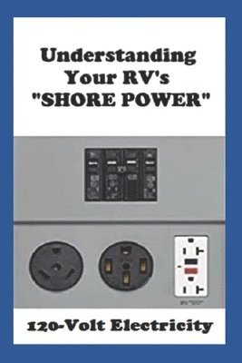 Understanding Your RV's &quot;SHORE POWER&quot; 1