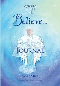 bokomslag Angels Don't Lie Believe . . . Journal