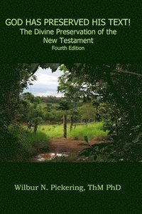 bokomslag God Has Preserved His Text!: The Divine Preservation of the New Testament