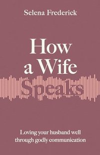 bokomslag How a Wife Speaks