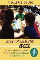 bokomslag Academic Vocabulary with SPEED: : Fostering Academic Vocabulary Mastery for English Learners and Struggling Students