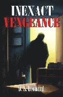 Inexact Vengeance 1