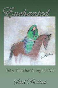 bokomslag Enchanted: Fairy Tales for Young and Old