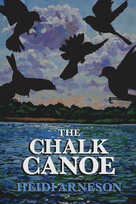 Heidi Jean Arneson - The Chalk Canoe: A Cat McCloud Book, Häftad