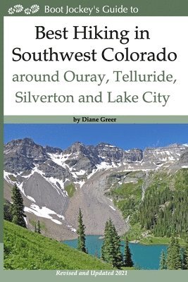 Best Hiking in Southwest Colorado around Ouray, Telluride, Silverton and Lake City 1