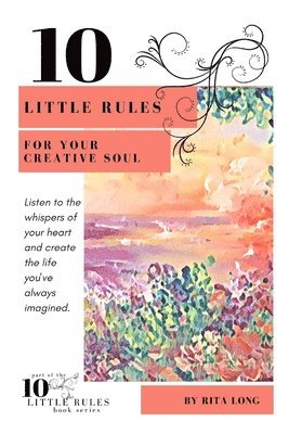 bokomslag 10 Little Rules for Your Creative Soul