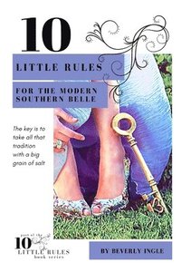 bokomslag 10 Little Rules for the Modern Southern Belle