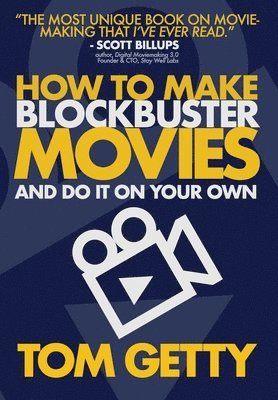 bokomslag How To Make Blockbuster Movies- And Do It On Your Own