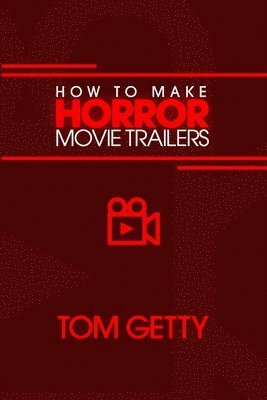 How To Make Horror Movie Trailers 1