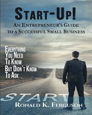 bokomslag Start-Up!: An Entrepreneur's Guide to a Successful Small Business