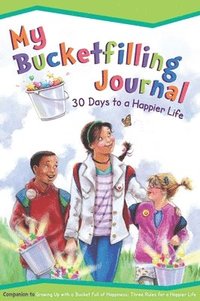 bokomslag My Bucketfilling Journal: 30 Days to a Happier Life