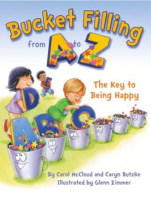 Bucket Filling from A to Z: The Key to Being Happy 1