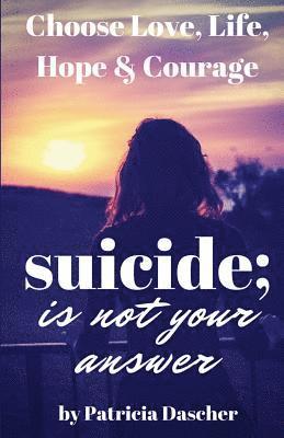 bokomslag Suicide Is Not Your Answer