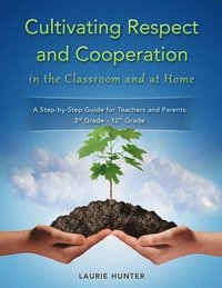 bokomslag Cultivating Respect and Cooperation in the Classroom and at Home