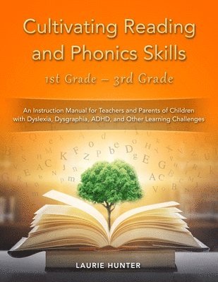 Laurie Hunter - Cultivating Reading and Phonics Skills, 1st Grade - 3rd Grade, Häftad