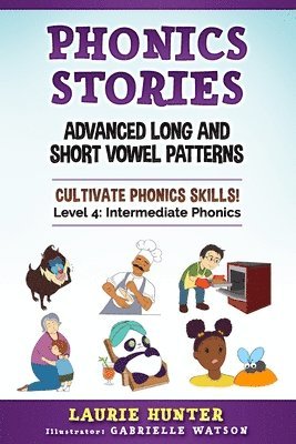 Laurie Hunter - Phonics Stories, Advanced Long and Short Vowel Patterns, Häftad